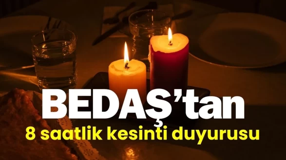 Yarına dikkat! 8 saatlik kesinti yapılacak